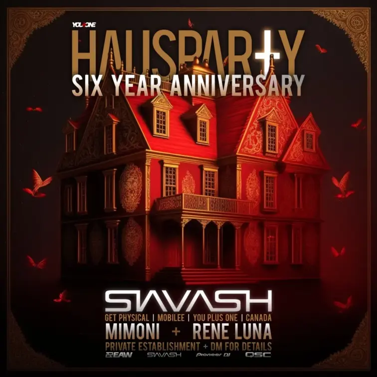 HAUSPARTY 6 Year Anniversary w/ Siavash – event flyer
